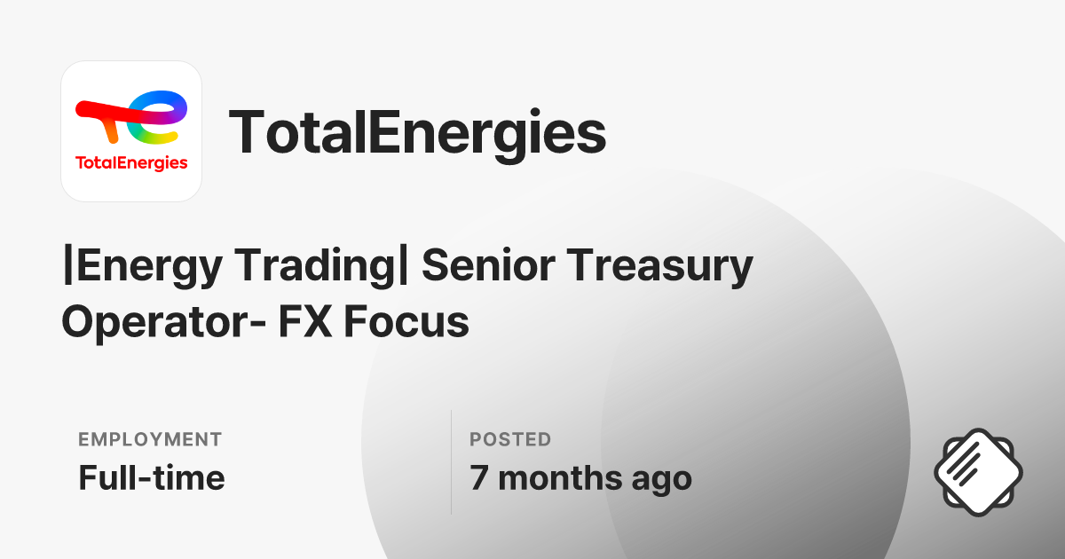 Energy Trading Senior Treasury Operator FX Focus at TotalEnergies ...